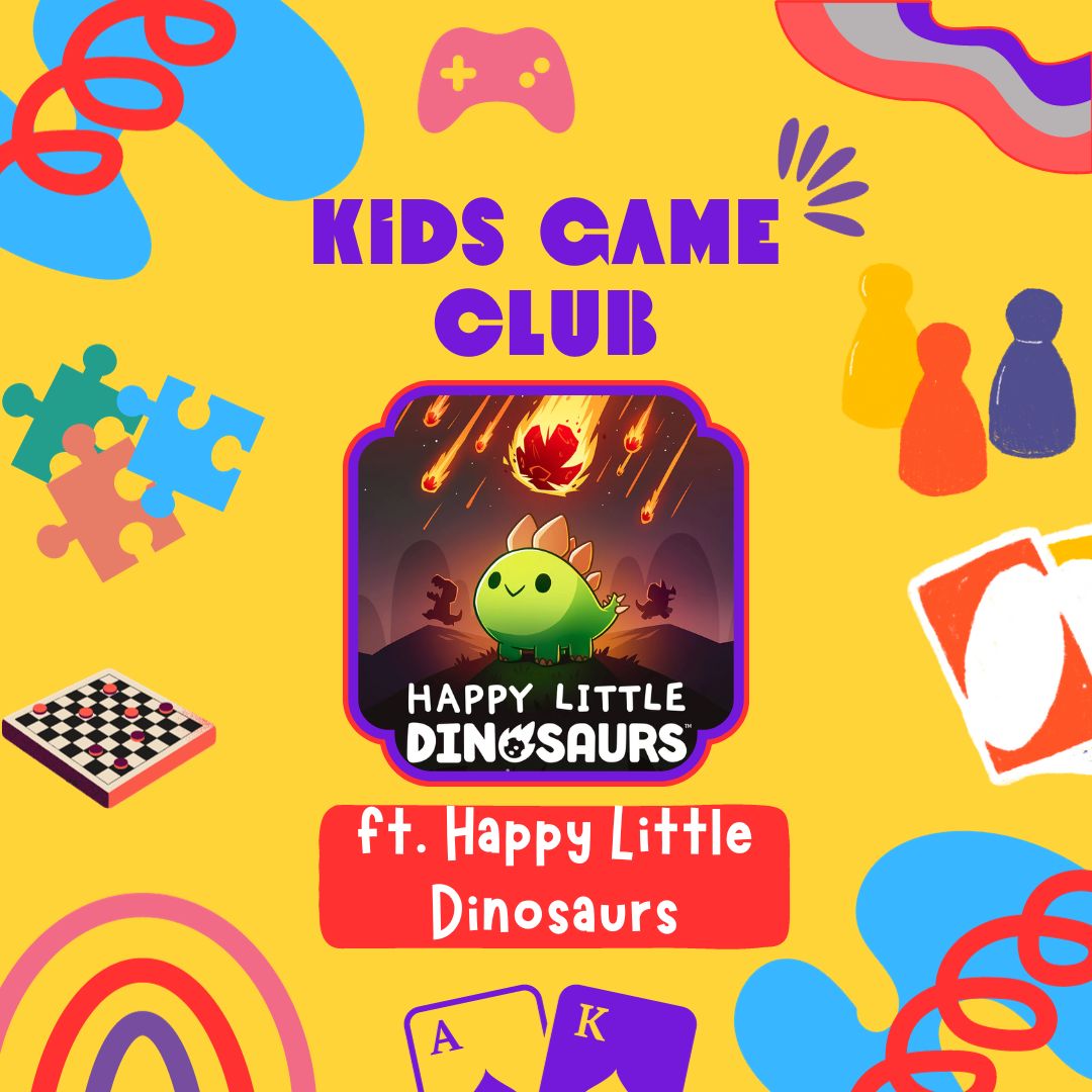 Kids’ Game Club – Happy Little Dinosaurs